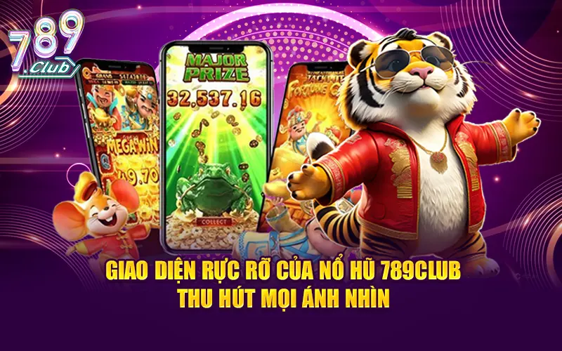 Giao diện hiện đại, sắc nét của nổ hũ 789CLUB thu hút mọi ánh nhìn