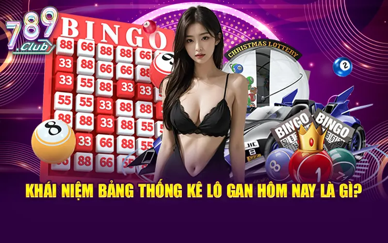 Tìm hiểu về lô gan trong bảng thống kê lô gan hôm nay