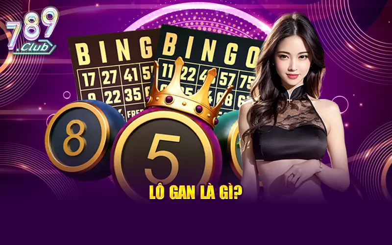 Lô gan là gì trong bảng thống kê lô gan