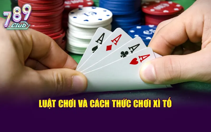 Luật chơi và hướng dẫn chơi xì tố online chi tiết