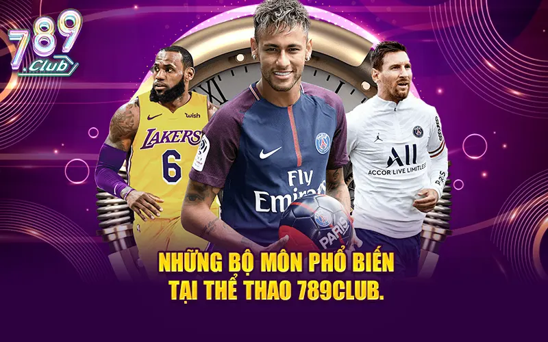 Những bộ môn phổ biến tại thể thao 789CLUB.